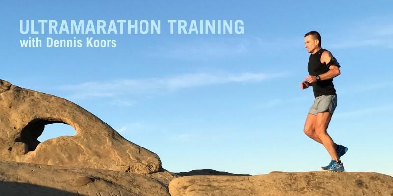 ULTRAMARATHON TRAINING WITH DENNIS KOORS