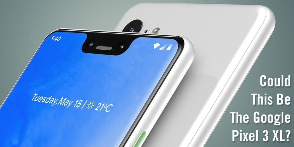 The Armpocket Roundup of Everything We Know About the Google Pixel 3 XL